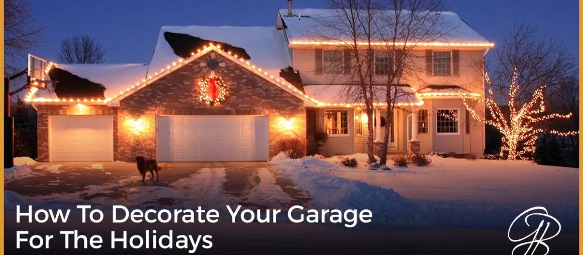 How To Decorate Your Garage For The Holidays