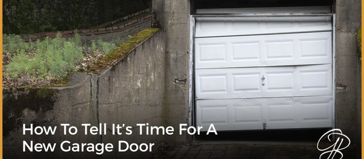 How To Tell It’s Time For A New Garage Door